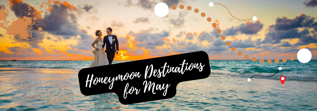 honeymoon destinations for may